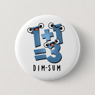 Dim Sum Funny Mathematics Food Pun 6 Cm Round Badge
