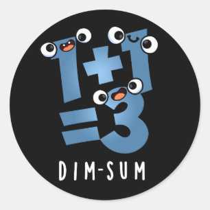 Dim Sum Funny Mathematics Food Pun Dark BG Classic Round Sticker
