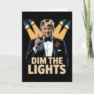 Dim The Lights Funny Retro Trump Card