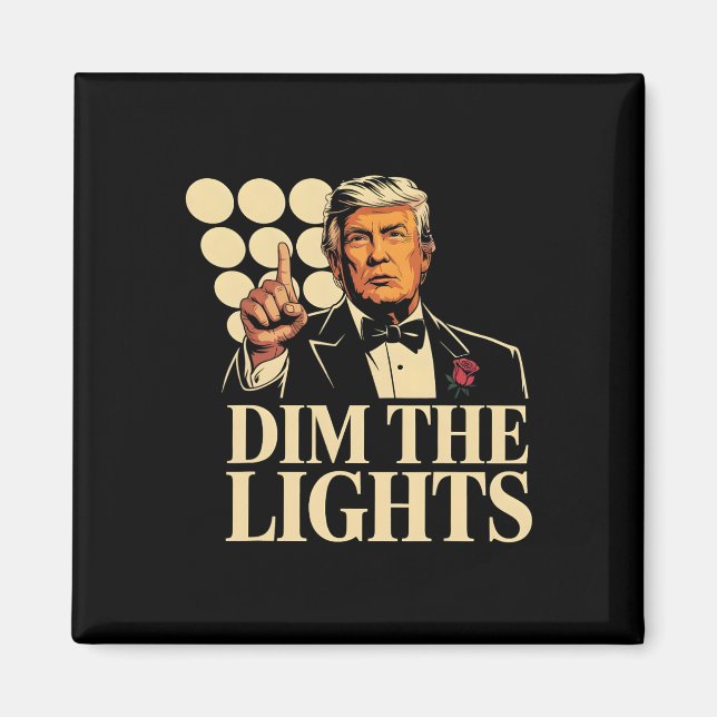 Dim The Lights Trump Funny Retro  Magnet (Front)
