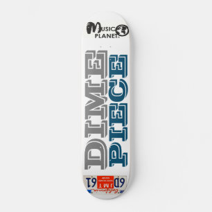 DIME PIECE Skateboard