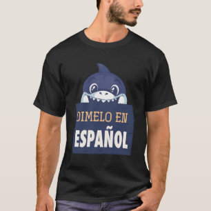 Dimelo En Espanol Shark Spanish Teacher La Maestra T-Shirt