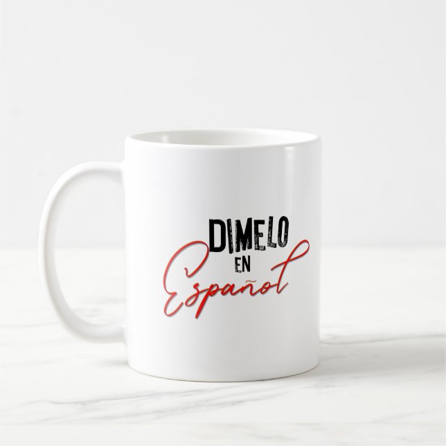 Dimelo En Espanol Spanish Bilingual Teacher  Coffee Mug (Left)