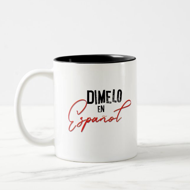 Dimelo En Espanol Spanish Bilingual Teacher  Two-Tone Coffee Mug (Left)