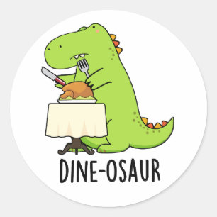 Dine-osaur Funny Dinosaur Pun  Classic Round Sticker
