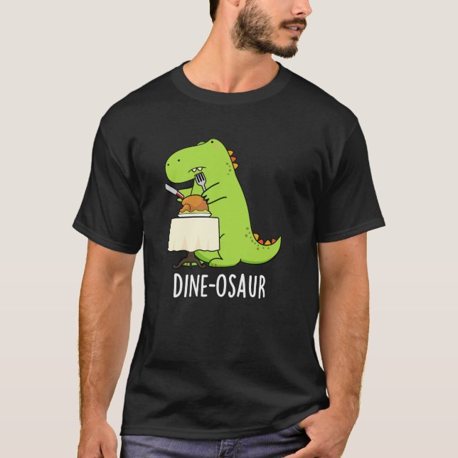 Dine-osaur Funny Dinosaur Pun Dark BG T-Shirt (Front)