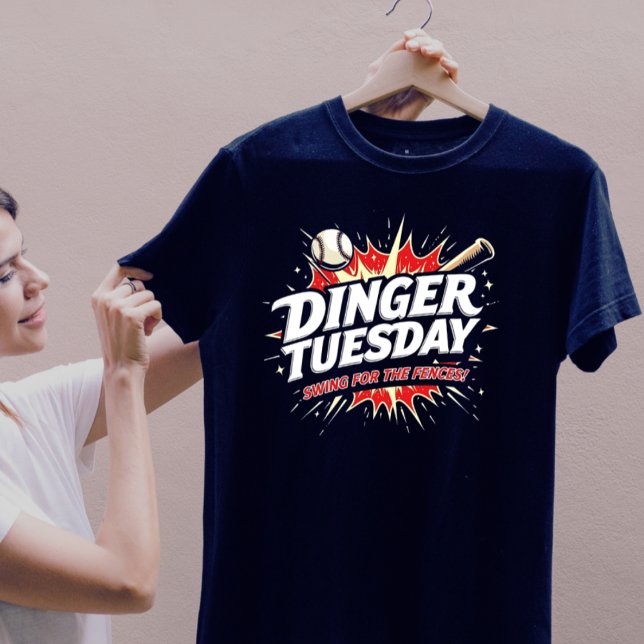 Dinger Tuesday,Swing for the Fences T-Shirt (Creator Uploaded)
