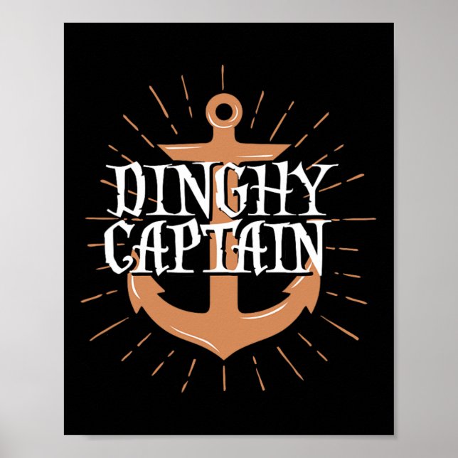 Dinghy Captain Funny Sailing Crew Boating Gift  Poster (Front)
