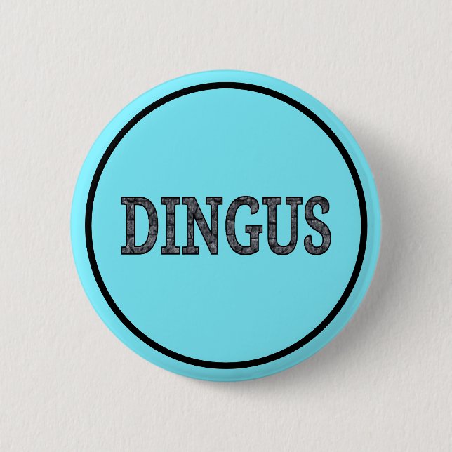 Dingus 6 Cm Round Badge (Front)