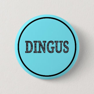 Dingus 6 Cm Round Badge