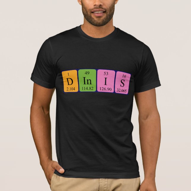 Dinis periodic table name shirt (Front)