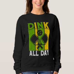Dink All Day Pickleball Sweatshirt