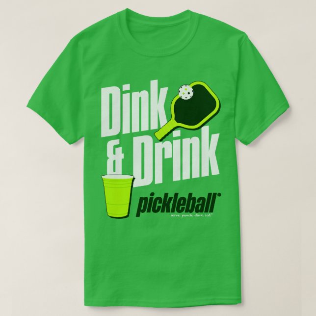 Dink and Drink Pickleball Humour T-Shirt (Design Front)