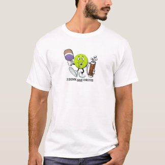 Dink and Drive 2 (pickleball/golf) T-Shirt