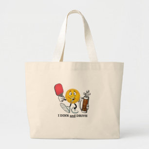 Dink & Drive (PIckleball/Golf:) Large Tote Bag