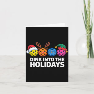 Dink into the holidays funny pickleball fans card