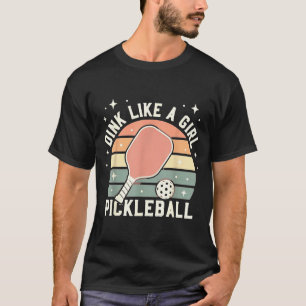 Dink like a girl cute retro pickleball women's T-Shirt