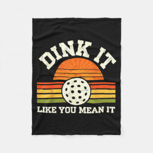 Dink like mean funny pickleball player pickle ball fleece blanket