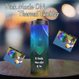 Dink Mode ON Thermal Tumbler