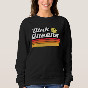 Dink Queens Cute Pickleball Team Pickle Ball Retr Sweatshirt