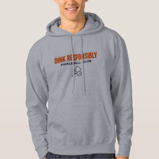 Dink Responsably Pickeleball CLub Hoodie
