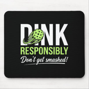 Dink responsibly don't get smashed ball trails  mouse pad