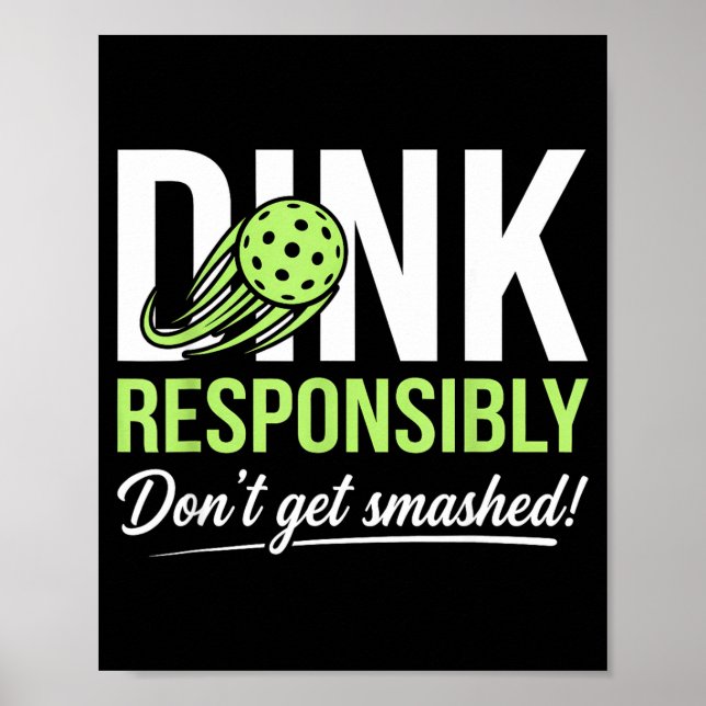 Dink responsibly don't get smashed ball trails  poster (Front)