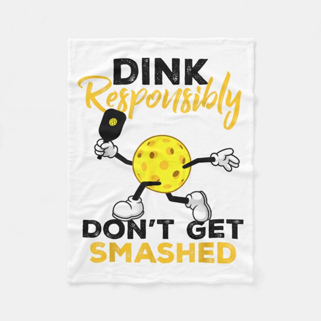 Dink responsibly don't get smashed funny fleece blanket (Front)