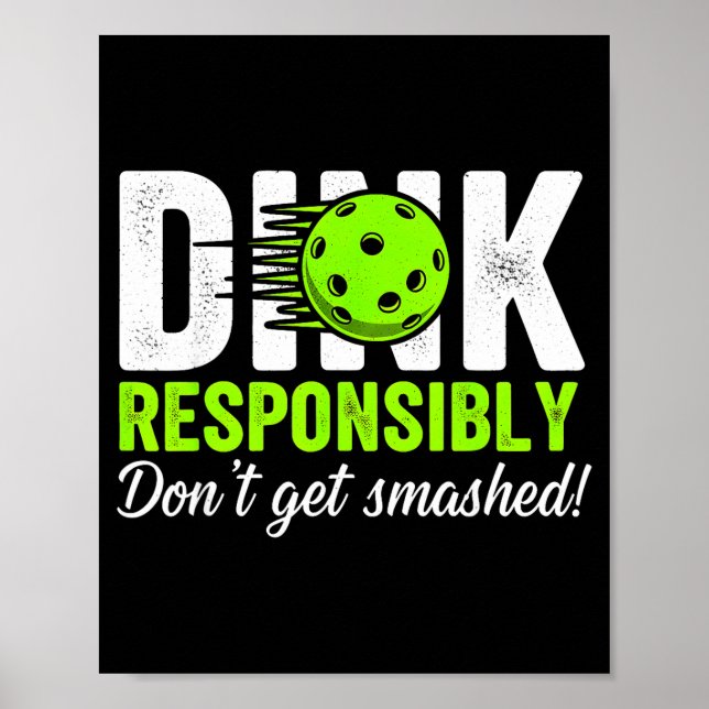 Dink responsibly don't get smashed humour pickleba poster (Front)