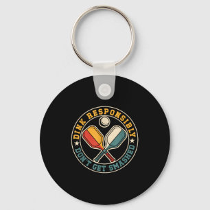 Dink responsibly dont get smashed pickleball playe key ring