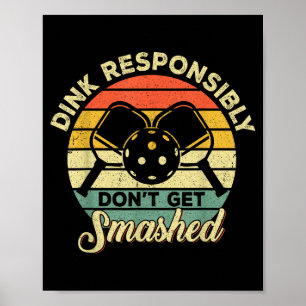 Dink responsibly don't get smashed retro picklebal poster
