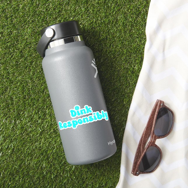 Dink Responsibly - Funny Pickleball Gift (HydroFlask Insitu)