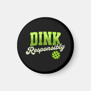 Dink Responsibly Funny Pickleball Magnet