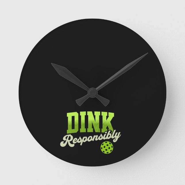Dink Responsibly Funny Pickleball Round Clock (Front)