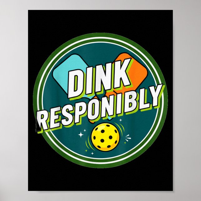 Dink responsibly pickleball  poster (Front)