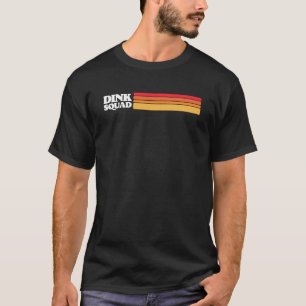 Dink Squad Cute Pickleball Player Dink Team 80s R T-Shirt