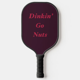 Dinkin’ Go Nuts Pickleball Paddle