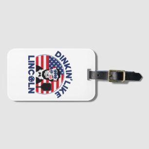 Dinkin Like Lincoln Luggage Tag