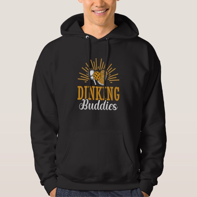 Dinking Buddies Pickleball Paddle Sports Game Play Hoodie (Front)
