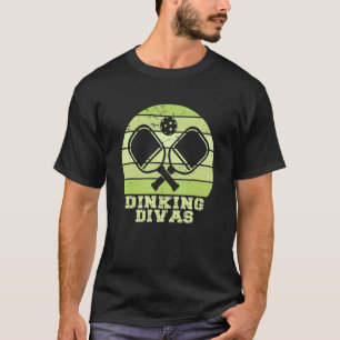 Dinking Divas   Pickleball Team Pickleball Matchin T-Shirt