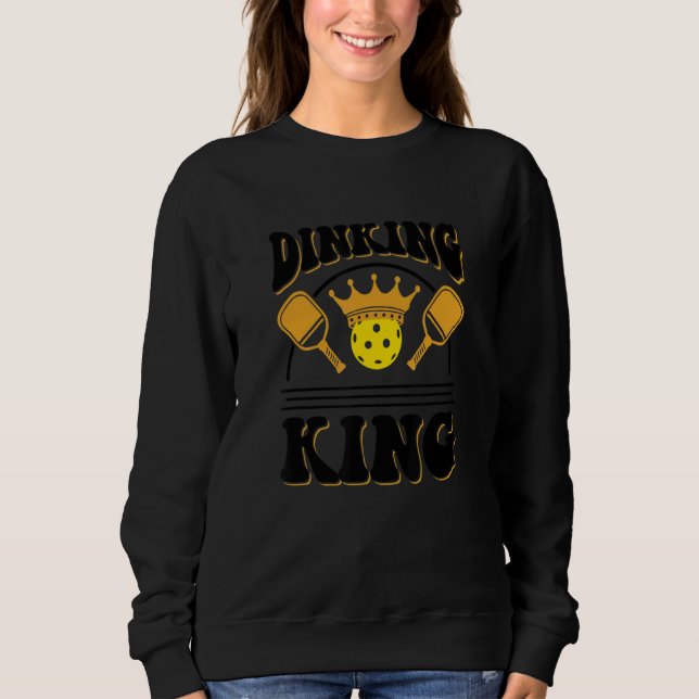 Dinking King Men Pickleball Player 1 Sweatshirt (Front)