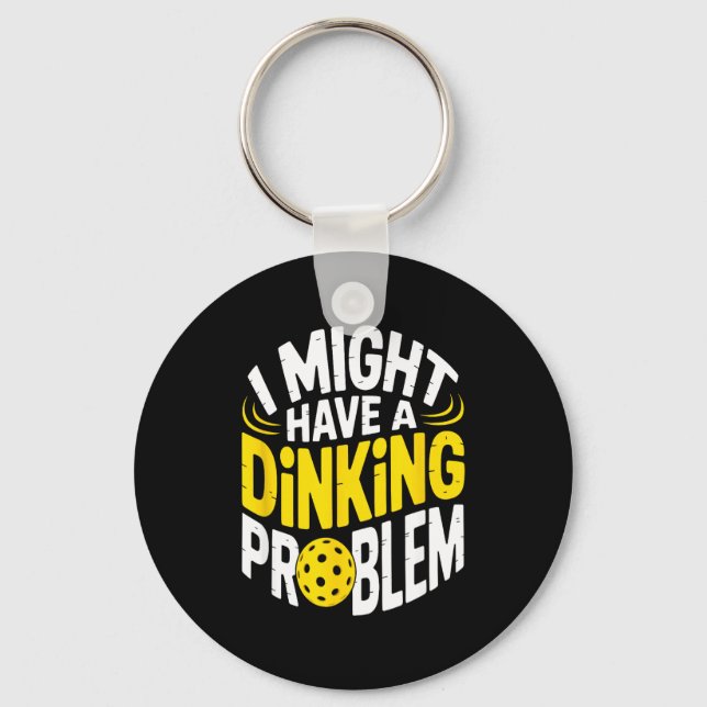 Dinking problem pickleball enthusiast lover humor  key ring (Front)