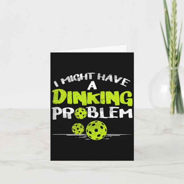 Dinking problem pickleball funny pickle ball men card (Front)