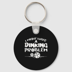 Dinking problem pickleball funny pickle ball men key ring