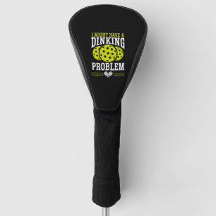 Dinking Problem Pickleball Golf Head Cover