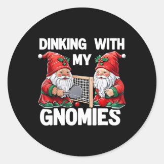 Dinking With My Gnomies Picklell Christmas Gnome P Classic Round Sticker