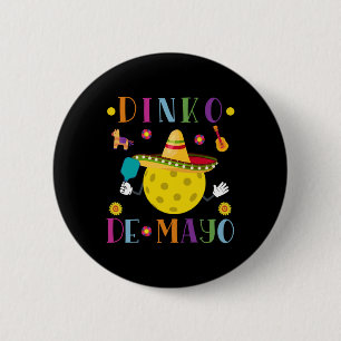 Dinko De Mayo Funny Cinco De Mayo Funny Pickleball 6 Cm Round Badge