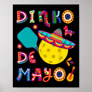 Dinko De Mayo Funny Cinco De Mayo Funny Pickleball Poster