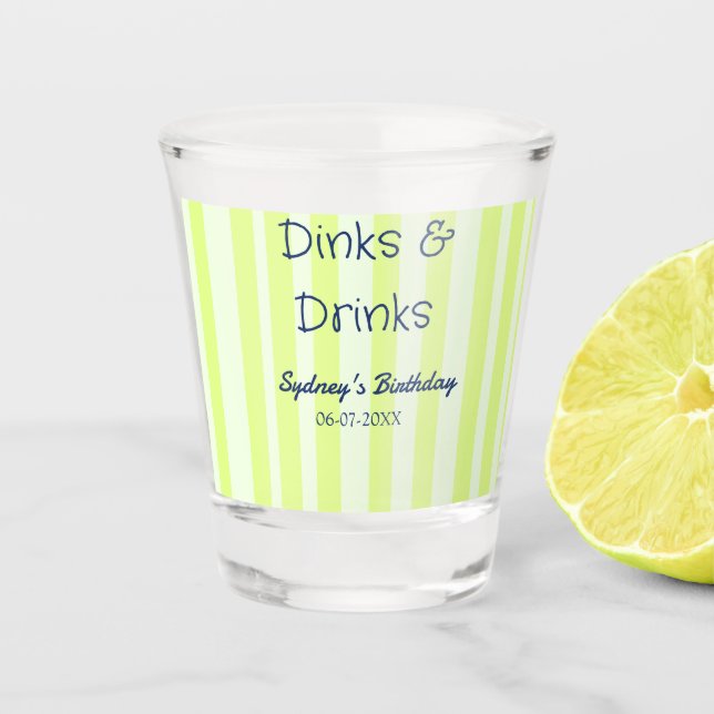 dinks & drinks green stripped birthday name date shot glass (Front)
