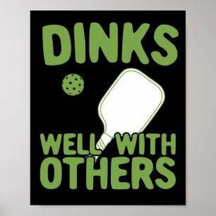 Dinks Well With Others Funny Pickleball Player Poster